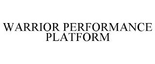 WARRIOR PERFORMANCE PLATFORM trademark