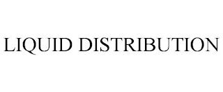 LIQUID DISTRIBUTION trademark