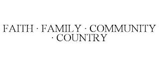 FAITH · FAMILY · COMMUNITY · COUNTRY trademark