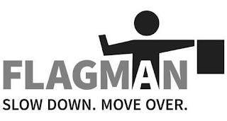 FLAGMAN SLOW DOWN. MOVE OVER. trademark