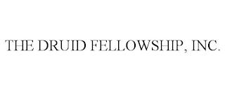 THE DRUID FELLOWSHIP, INC. trademark