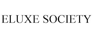 ELUXE SOCIETY trademark