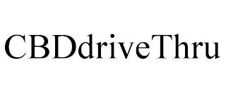 CBDDRIVETHRU trademark