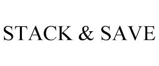 STACK & SAVE trademark