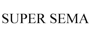 SUPER SEMA trademark