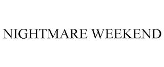 NIGHTMARE WEEKEND trademark