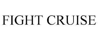 FIGHT CRUISE trademark