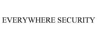 EVERYWHERE SECURITY trademark