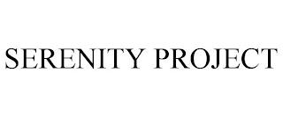 SERENITY PROJECT trademark