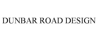 DUNBAR ROAD DESIGN trademark