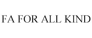 FA FOR ALL KIND trademark