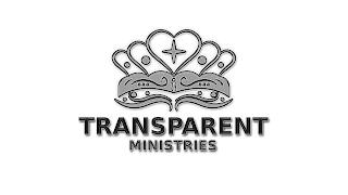 TRANSPARENT MINISTRIES trademark