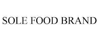 SOLE FOOD BRAND trademark