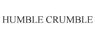 HUMBLE CRUMBLE trademark