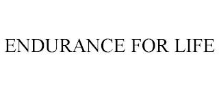 ENDURANCE FOR LIFE trademark