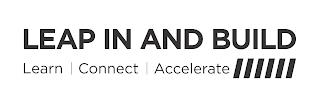 LEAP IN AND BUILD LEARN | CONNECT | ACCELERATELERATE trademark