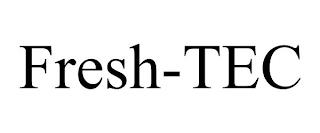 FRESH-TEC trademark