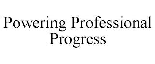 POWERING PROFESSIONAL PROGRESS trademark