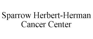 SPARROW HERBERT-HERMAN CANCER CENTER trademark