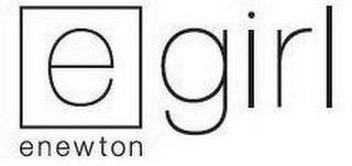 E GIRL ENEWTON trademark