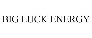 BIG LUCK ENERGY trademark