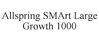 ALLSPRING SMART LARGE GROWTH 1000 trademark