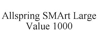 ALLSPRING SMART LARGE VALUE 1000 trademark