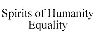 SPIRITS OF HUMANITY EQUALITY trademark