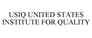 USIQ UNITED STATES INSTITUTE FOR QUALITY trademark