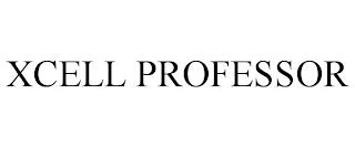 XCELL PROFESSOR trademark