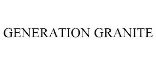 GENERATION GRANITE trademark