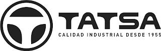 T TATSA CALIDAD INDUSTRIAL DESDE 1955 trademark