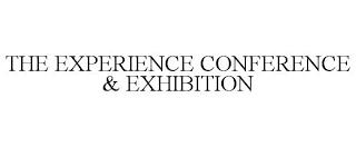 THE EXPERIENCE CONFERENCE & EXHIBITION trademark