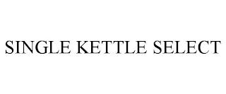 SINGLE KETTLE SELECT trademark