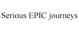 SERIOUS EPIC JOURNEYS trademark