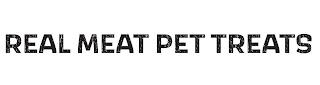 REAL MEAT PET TREATS trademark