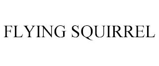 FLYING SQUIRREL trademark