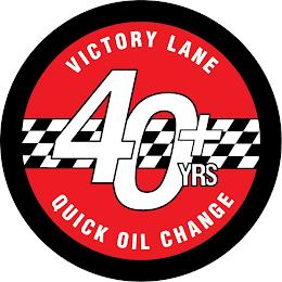 40+ YRS VICTORY LANE QUICK OIL CHANGE trademark