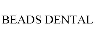 BEADS DENTAL trademark