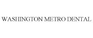 WASHINGTON METRO DENTAL trademark