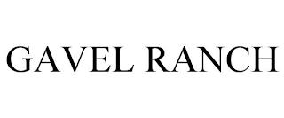 GAVEL RANCH trademark