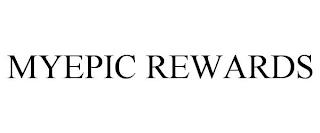 MYEPIC REWARDS trademark