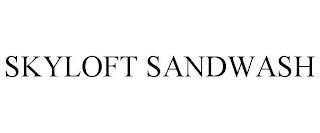 SKYLOFT SANDWASH trademark