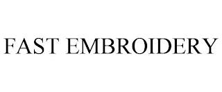 FAST EMBROIDERY trademark