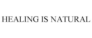 HEALING IS NATURAL trademark