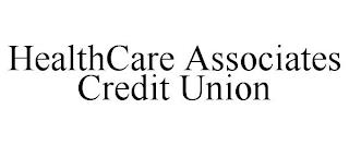 HEALTHCARE ASSOCIATES CREDIT UNION trademark