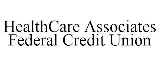 HEALTHCARE ASSOCIATES FEDERAL CREDIT UNION  trademark