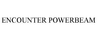 ENCOUNTER POWERBEAM trademark