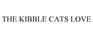 THE KIBBLE CATS LOVE trademark