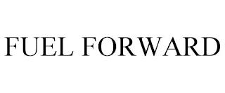 FUEL FORWARD trademark